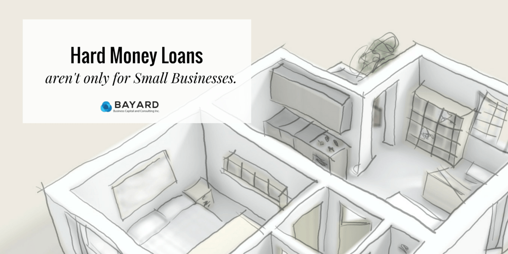 Hard Money Loans: Not Just For Small Businesses