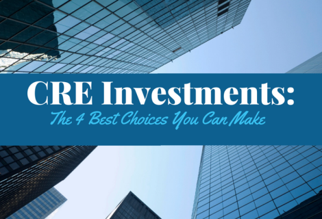 CRE Investments: The 4 Best Choices You Can Make