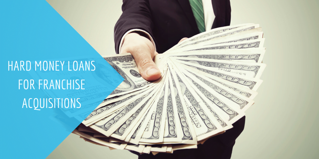 Hard Money Loans For Franchise Acquisitions